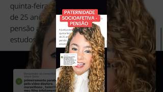 PATERNIDADE SOCIOAFETIVA  PENSÃO ‼️ direito familia [upl. by Nyloc]