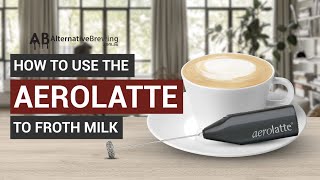 How To Use the AeroLatte To Froth Milk [upl. by Ogram]