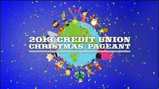 2013 Credit Union Christmas Pageant [upl. by Ereveniug]