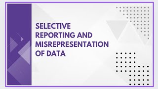 Selective reporting and misrepresentation of data [upl. by Debby682]